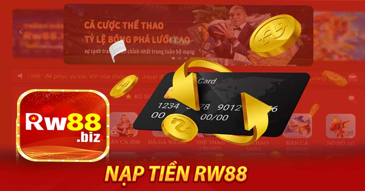 Hướng dẫn cách nạp tiền RW88 đơn giản