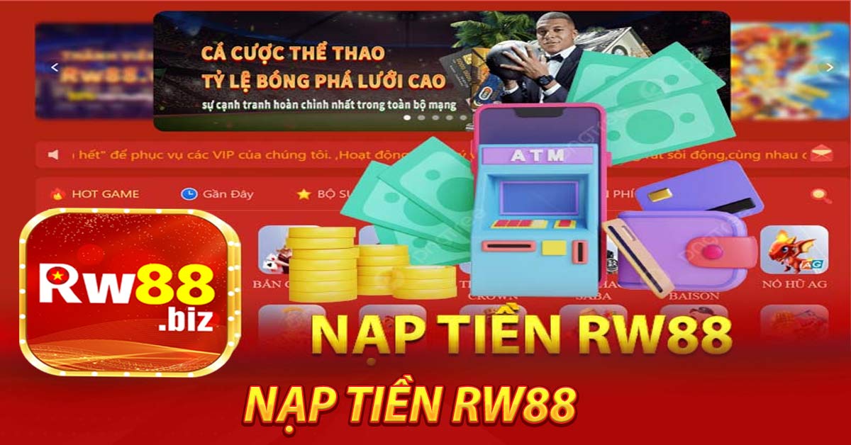 Lý do bạn nên nạp tiền RW88