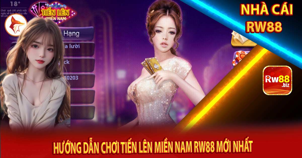 Hướng dẫn chơi Tiến lên miền Nam Rw88 mới nhất