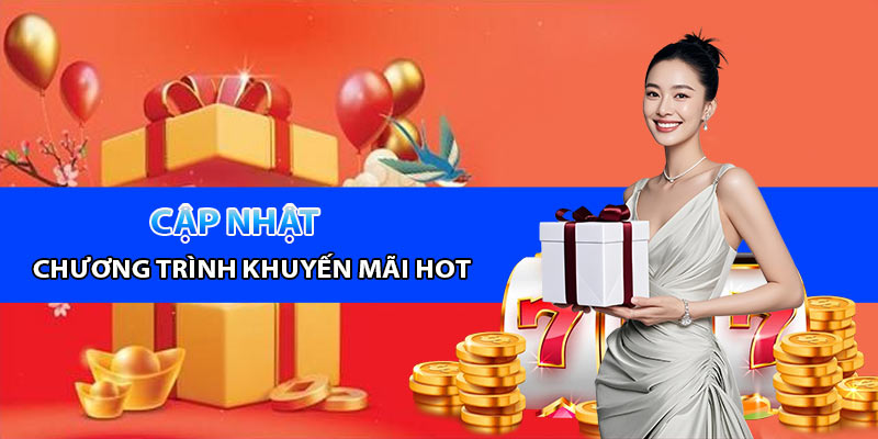 Những chương trình khuyến mãi hot nhất và đang được áp dụng