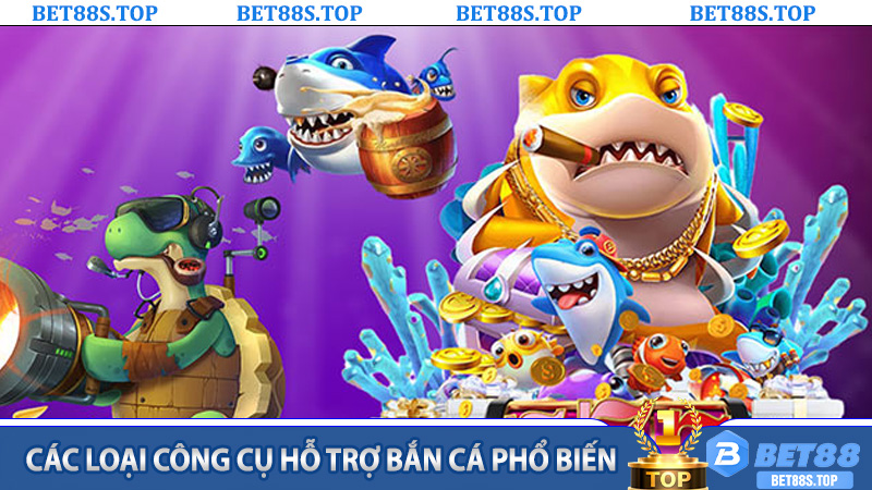 Các loại công cụ hỗ trợ bắn cá phổ biến