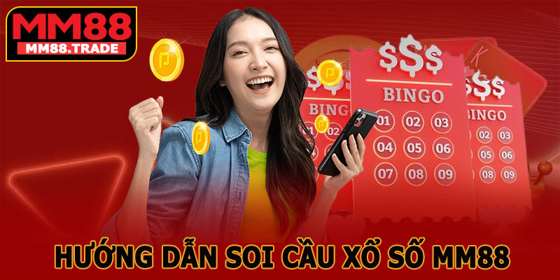 Hướng Dẫn Soi Cầu Xổ Số MM88