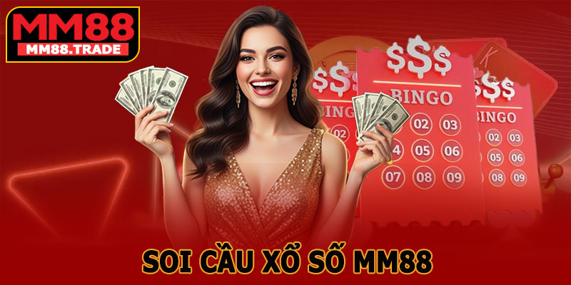 Soi Cầu Xổ Số MM88 – Nơi Biến Giấc Mơ Thành Tiền Thật